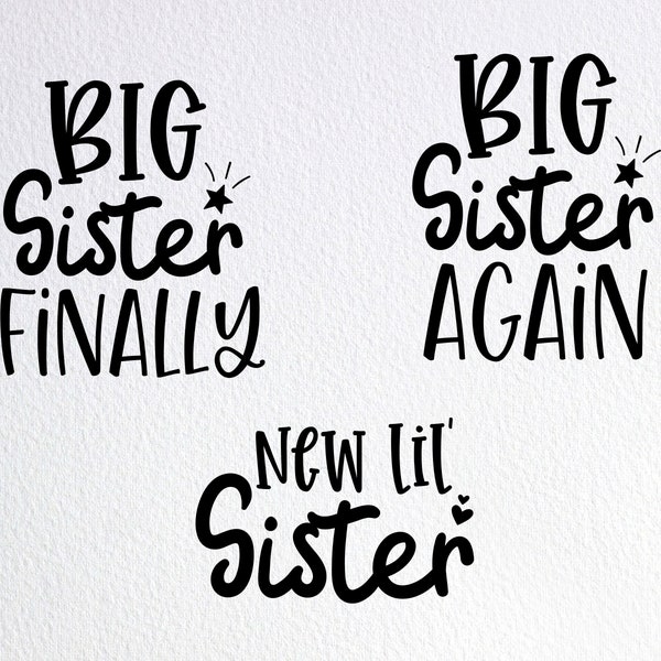 Big Sister Finally Svg, Big Sister Again Svg, New Lil' Sister Svg, Matching Sister Shirts Set, Dxf Png Cut File for Cricut Silhouette Cameo