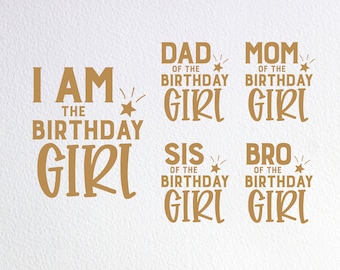 Dad Mom Sis Bro Of The Birthday Girl Svg, Parents Of The Birthday Girl Matching Shirts Svg, Dxf Png Cut File for Cricut Silhouette Cameo