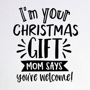 I&#39;m Your Christmas Gift Svg, Funny Daddy&#39;s Birthday Newborn Baby Onesie Svg, Dxf Png Cut File for Cricut Silhouette Cameo