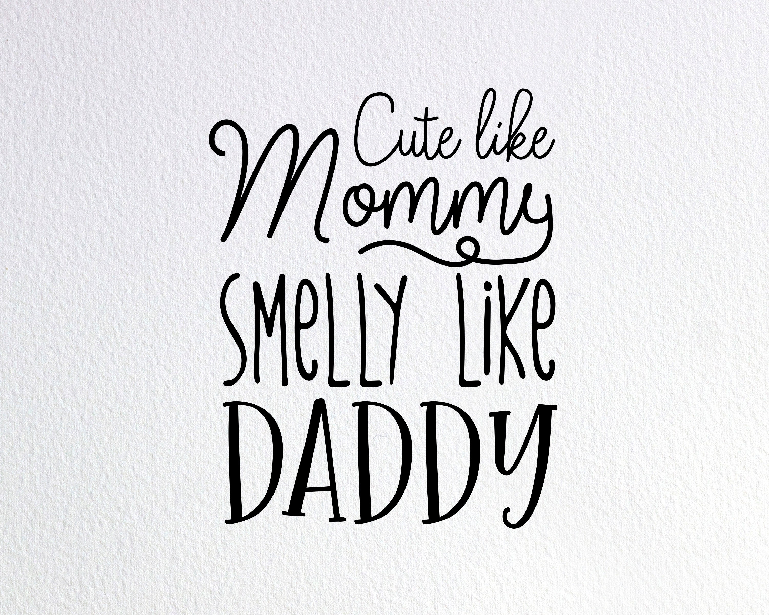 Cute Like Mommy Smelly Like Daddy Svg Baby Girl Onesie Svg | Etsy