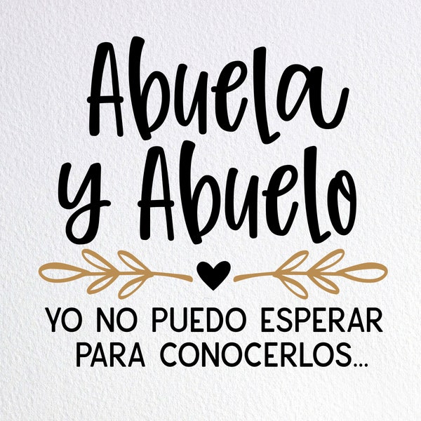 Abuela Y Abuelo Yo No Puedo Esperar Para Conocerlos Svg, Spanish Pregnancy Reveal Onesie Svg, Dxf Png Cut File for Cricut Silhouette Cameo