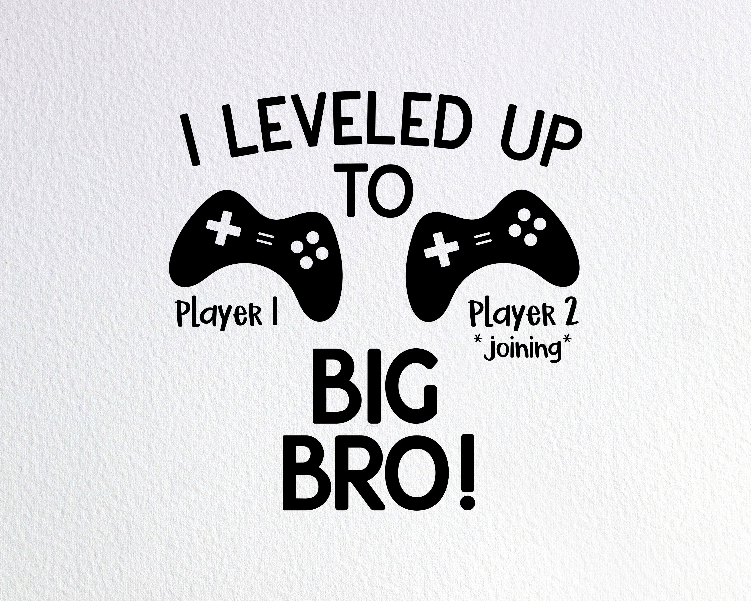 I Leveled Up To Big Bro Svg Promoted To Big Brother Shirt | Etsy