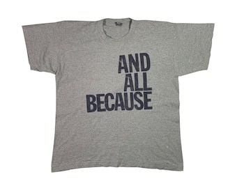 Vintage 90s angustiado y todo porque camiseta retro declaración diciendo cita signo lema punto único heather gris camiseta tamaño XL