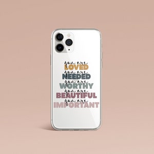 You Are Loved Clear Phone Case iPhone Samsung Boho Neutral Colors Mental Health Awareness Inspirational Quotes Worthy Important Beautiful