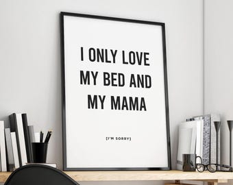 I Only Love My Bed Print: Hip Hop Quote Poster (Digital Download)