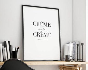 Creme de la Creme digital print by Lustprint - Digital artwork, instant download, Scandinavian poster, typography wall art french quote