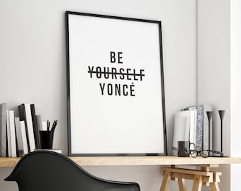 Be Yoncé Typography Print: Modern Wall Art Poster (Digital Download)
