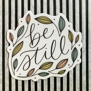 Vinyl Sticker | “Be Still” | Laptop sticker, faith, Christian sticker, Psalm 46:10