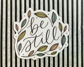 Vinyl Sticker | “Be Still” | Laptop sticker, faith, Christian sticker, Psalm 46:10