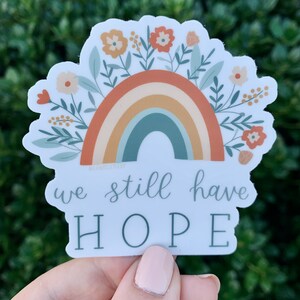 We Still Have Hope - Vinyl sticker, die cut, decal, weather proof, hand lettered, rainbow, faith, floral illustration, Christian stickers image 5