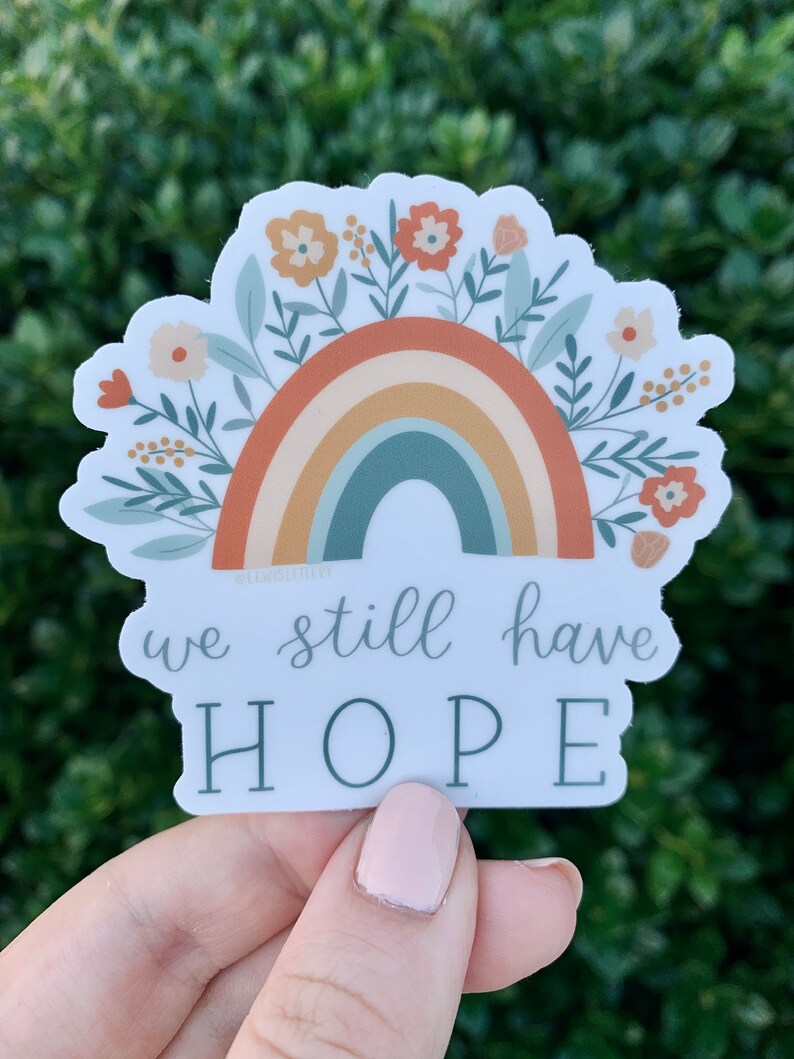 We Still Have Hope - Vinyl sticker, die cut, decal, weather proof, hand lettered, rainbow, faith, floral illustration, Christian stickers image 5