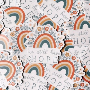 We Still Have Hope - Vinyl sticker, die cut, decal, weather proof, hand lettered, rainbow, faith, floral illustration, Christian stickers image 3