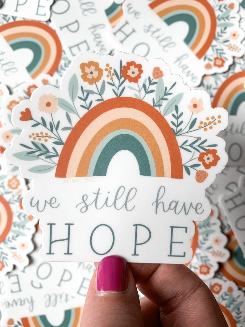 We Still Have Hope - Vinyl sticker, die cut, decal, weather proof, hand lettered, rainbow, faith, floral illustration, Christian stickers image 2