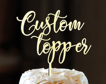 Custom Cake Topper-Birthday Cake Topper- Personalized  Topper- Anniversary Cake topper-Custom cake topper-Name Cake topper