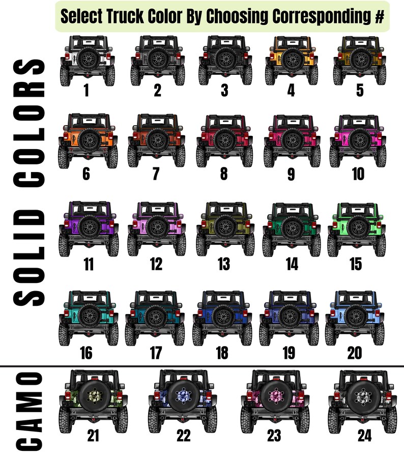 May include: A color chart displaying twenty-four rear views of off-road trucks, labeled with numbers 1 through 24. The text reads Select Truck Color By Choosing Corresponding #, SOLID COLORS, and CAMO. Each truck features a spare tire on the back.
