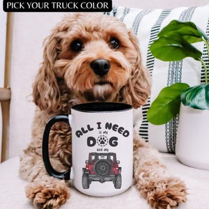CUSTOM 4x4 Truck Color All I Need Is My Dog & 4WD SUV Mug, Dog Mom Dad Gift, Offroad Gift, Coffee Lover Mugs, Rock Crawler Present