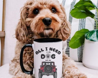 CUSTOM 4x4 Truck Color All I Need Is My Dog & 4WD SUV Mug, Dog Mom Dad Gift, Offroad Gift, Coffee Lover Mugs, Rock Crawler Present