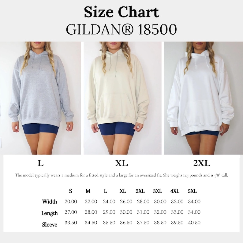 May include: A Gildan 18500 size chart featuring three hoodies in grey, beige, and white. The chart displays width, length, and sleeve measurements in inches for sizes S through 5XL, alongside images labeled L, XL, and 2XL for visual reference.