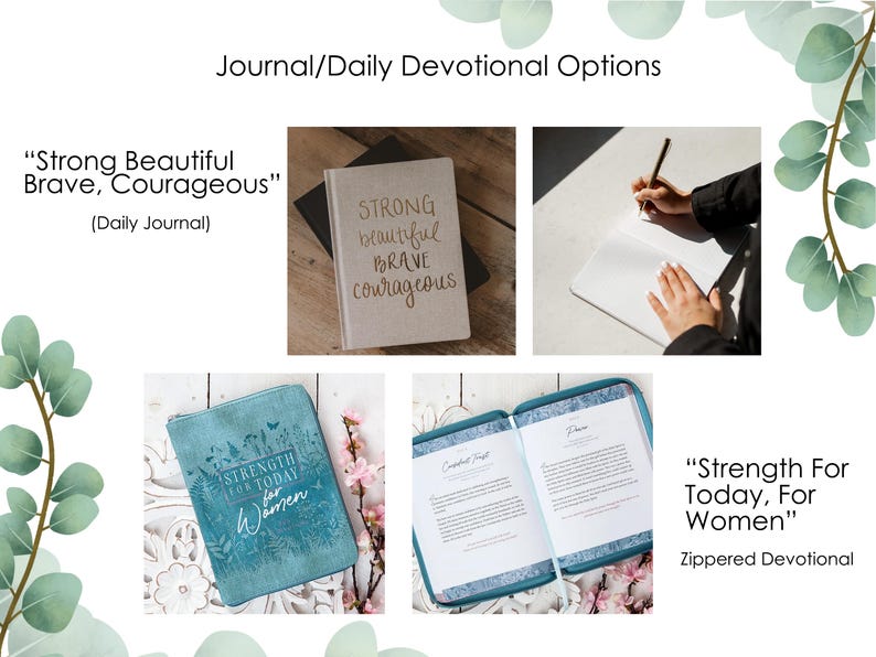 May include: A collection of journal and devotional options including a beige journal with the text Strong Beautiful Brave Courageous and a teal zippered devotional with the text Strength For Today For Women featuring floral patterns and interior pages.