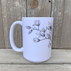 Magnolia Flower Mug, Personalized mugs, Personalized Coffee Mug, Custom Mugs, Personalized Tea Mug, Custom Coffee Mug, Custom Tea Mug image 5