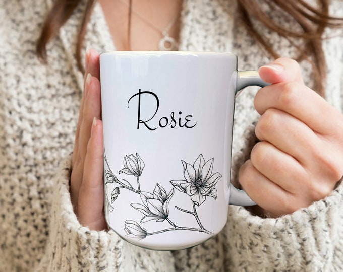 Magnolia Flower Mug, Personalized Name Mug, Custom Name Mug, Custom Tea Mug, Mom Birthday Gift, Birthday Gifts For Her, Coffee Lover Gift