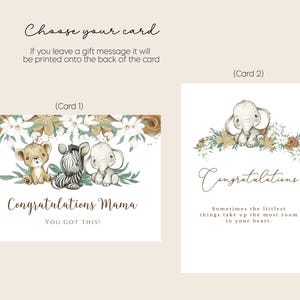 May include: Two rectangular greeting cards featuring watercolor illustrations of baby animals. Card 1 shows a lion, zebra, and elephant with flowers and the text Congratulations Mama YOU GOT THIS. Card 2 shows an elephant with flowers and the text Congratulations Sometimes the littlest things take up the most room in your heart.