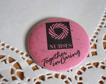 SALE Vintage Nurses Together in Caring Pin | Nursing Healthcare Health Care Workers Nursing Medical Pins Pink Pinback Button