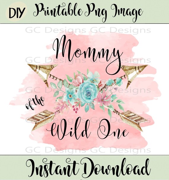 Mommy Of The Wild One Diy Printwild One Birthday Imagearrow Etsy