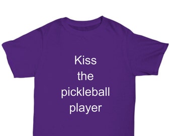 Kiss the pickleball player - awesome t-shirt gift