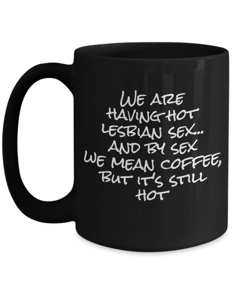 We Are Having Hot Lesbian Sex.. and by Sex We Mean Coffee but Etsy