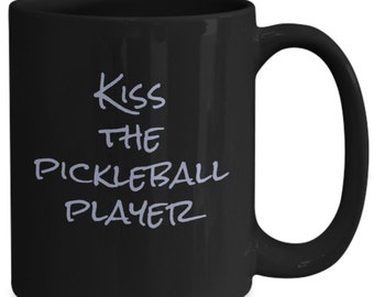 Kiss the pickleball player - awesome coffee mug gift