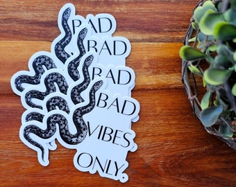 Bad vibes only sticker | snake sticker | black and white sticker | goth sticker | laptop sticker | vinyl sticker