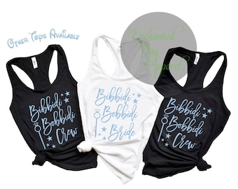 Bachelorette shirts, Bibbidi Bobbidi Bride, Bibbidi Bobbidi crew, Disney Bachelorette tanks