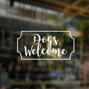 dogs welcome decal, dogs welcome sign, pets allowed decal, storefront decal office door, business decals, business stickers