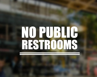 No Public Restrooms Decal: Storefront Business Sign