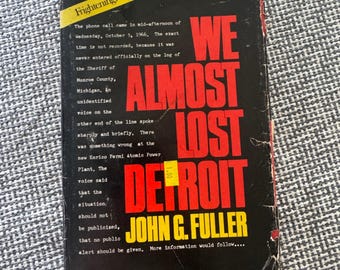 We Almost Lost Detroit John G Fuller 1975 Hardcover Nuclear Power Plant History
