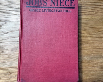 Job's Niece by Grace Livingston Hill Vintage Hardcover Grosset & Dunlap 1927