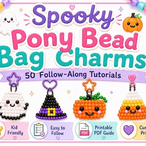 May include: A digital guide titled Spooky Pony Bead Bag Charms featuring 50 follow-along tutorials. The graphic displays four beaded charms: a white ghost, a black witch hat, an orange pumpkin, and candy corn, all with colorful star and heart clips.