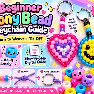 May include: A digital guide titled Beginner Pony Bead Keychain Guide featuring instructions to weave and tie off beads. It displays two finished keychains, one heart-shaped and one smiley face, alongside colourful pony beads with printed faces.