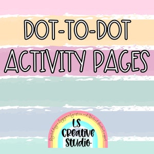 May include: A colourful graphic with the text "DOT-TO-DOT ACTIVITY PAGES" in black outlined text. The background is a pastel rainbow with horizontal stripes. The bottom right corner has a rainbow logo with the text "LS Creative Studio".