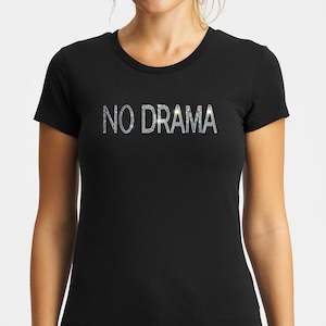 No Drama Rhinestone T-shirt, Gift Shirt, Bling Shirt, Size XS - 8XL