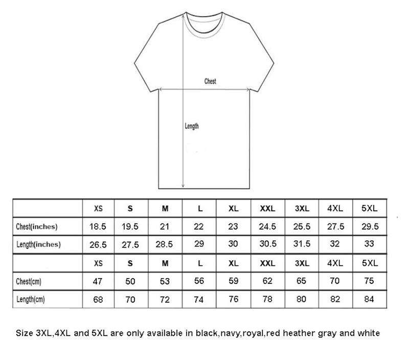 May include: White t-shirt with chest and length measurements in inches and centimeters. Sizes range from XS to 5XL. Size chart shows chest measurements from 18.5 to 29.5 inches and lengths from 26.5 to 33 inches.