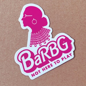 BaRBG Vinyl Sticker: Price includes donation to reproductivefreedomforall.org