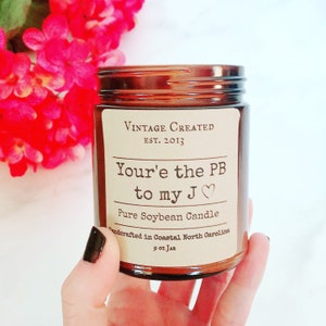 You’re the PB to my J Soy Candle | Peanut Butter and Jelly Soy Candle | Best Friend Gifts | Boyfriend Gifts | Gifts for Him