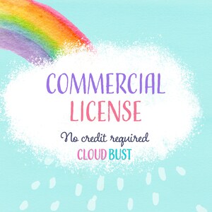 May include: A watercolor illustration of a rainbow with a white cloud that says "COMMERCIAL LICENSE" and "No credit required" with the text "CLOUD BUST" below.