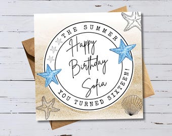 May include: A square birthday card with a beach theme. The card features a circular design with the text "Happy Birthday Sofia" and "You Turned Sixteen!" Blue starfish and a seashell are also included in the design. An envelope is included.