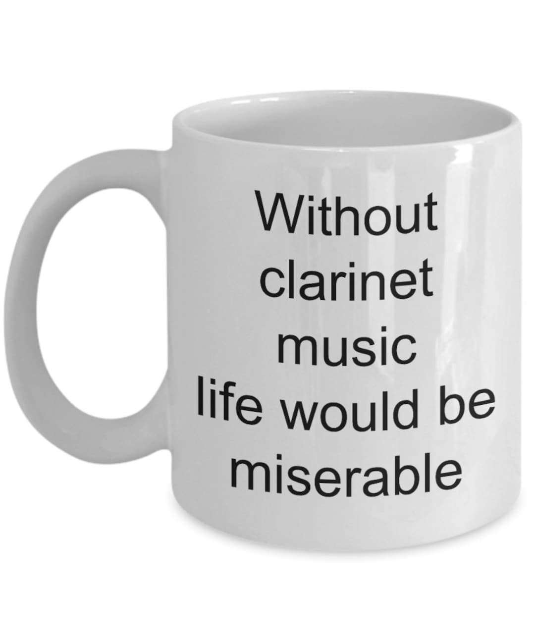 Mugs Without Music Life Would Be Miserable 11oz or