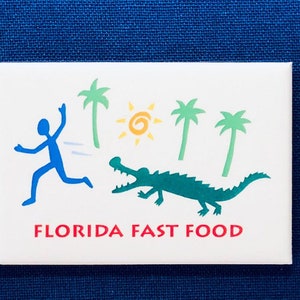 Florida Fast Food Magnet - Florida - Funny Magnet - Refrigerator Magnet - Fridge Magnet - Alligator - Humor - Kitchen Magnet - Kitchen