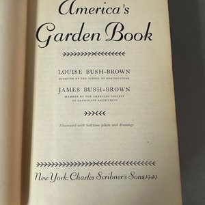 May include: A vintage book titled "America's Garden Book" by Louise Bush-Brown and James Bush-Brown. The book was published in 1949 by Charles Scribner's Sons in New York.