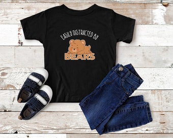 Easily Distracted By Bears Toddler T-Shirt | Cute Grizzly Animal Kid's Tee Gift Idea